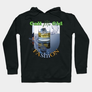 Call me old fashion Hoodie